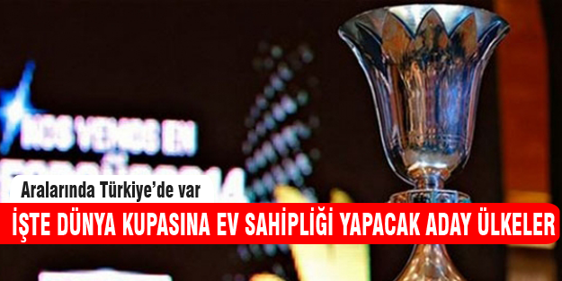 İşte Dünya Kupası'na ev sahipliği yapacak aday ülkeler