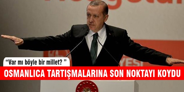 Cumhurbaşkanı Erdoğan isyan etti
