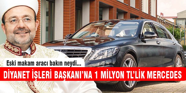 Diyanet İşleri Başkanı'na 1 milyon liralık makam aracı!