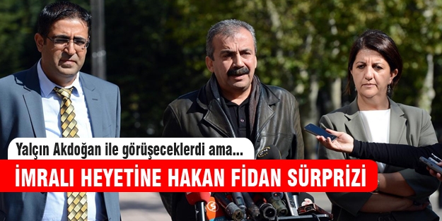 HDP heyetine Hakan Fidan sürprizi!