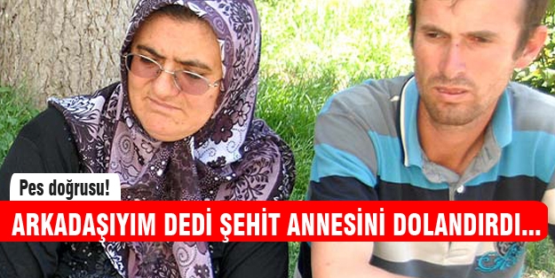 Şehit ailesini dolandıran zanlının cezası belli oldu
