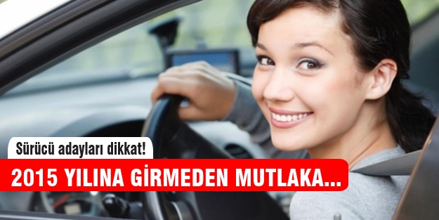 Sürücü adayları dikkat!