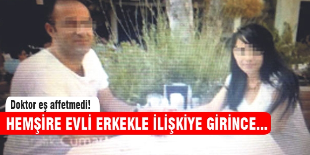 Hemşire evli bir erkekle ilişkiye girince...