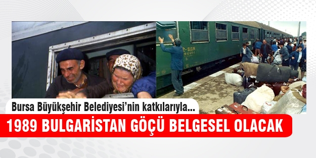 Bulgaristan göçü Bursa'da belgesel olacak