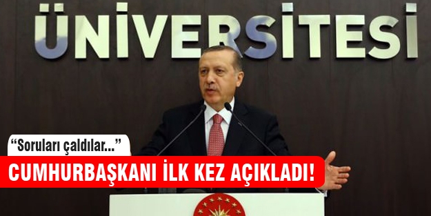 Cumhurbaşkanı'ndan flaş açıklama! Soruları çaldılar