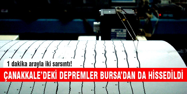 Çanakkale'deki deprem Bursa'yı salladı!
