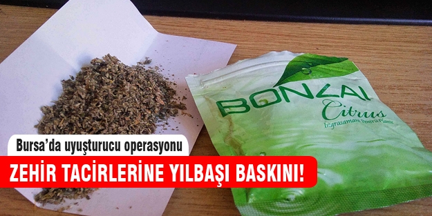 Bursa'da uyuşturucu baskını!