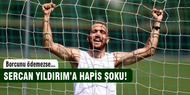 Sercan'a hapis şoku