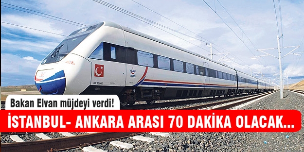 İstanbul- Ankara arası 70 dakika oluyor