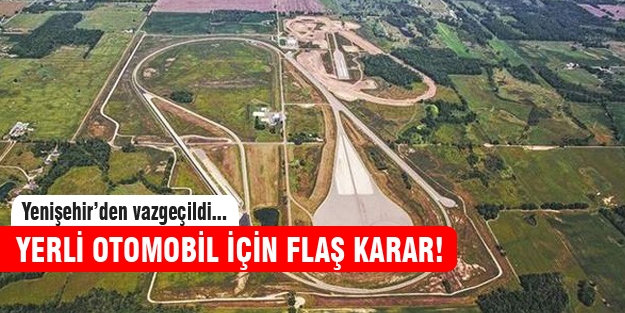 Otomotiv test merkezi için Yenişehir'den vazgeçildi