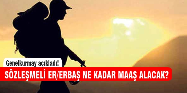 Sözleşmeli askerlerin maaşı belli oldu