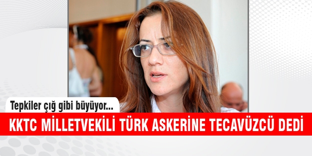 KKTC milletvekillinden Türk askerine suçlama