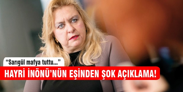 Nazlı İnönü'den olay yaratacak Mustafa Sarıgül açıklaması