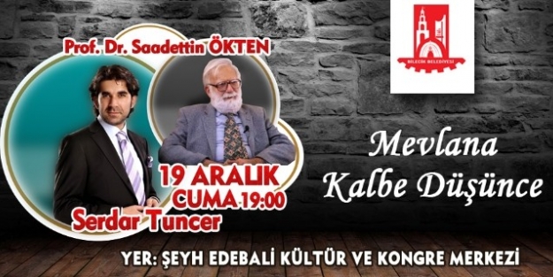 Bilecik’te “kalbe Düşünce” Programına Prof. Dr. Sadettin Ökten Konuk Olacak