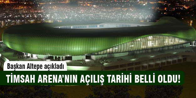 İşte Timsah Arena'nın açılış tarihi!