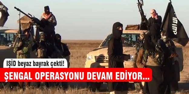 IŞİD beyaz bayrak çekti