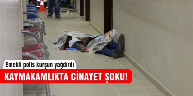 Kaymakamlıkta cinayet şoku!
