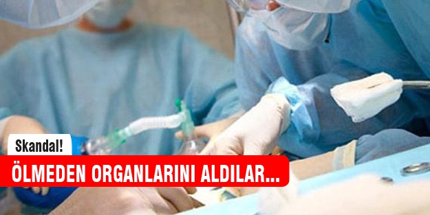 Kaza geçiren kadının ölmeden organlarını aldılar