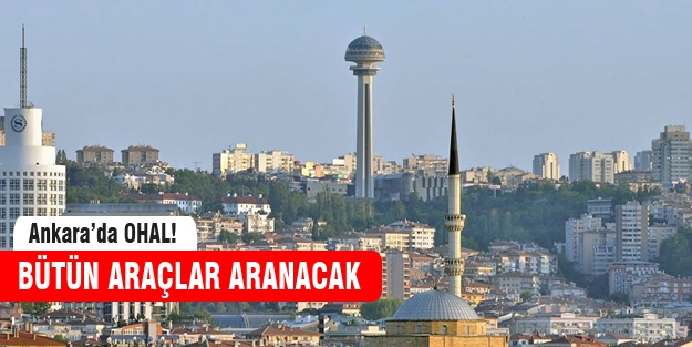 Ankara'da OHAL kararı!