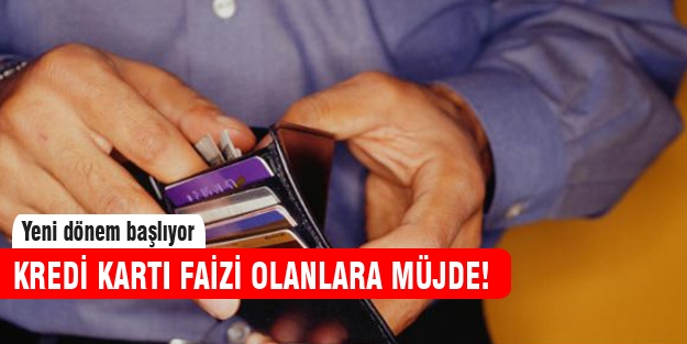 Kredi kartı borcu faizi olana müjde!