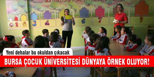Bursa Çocuk Üniversitesi dünyaya örnek oluyor!