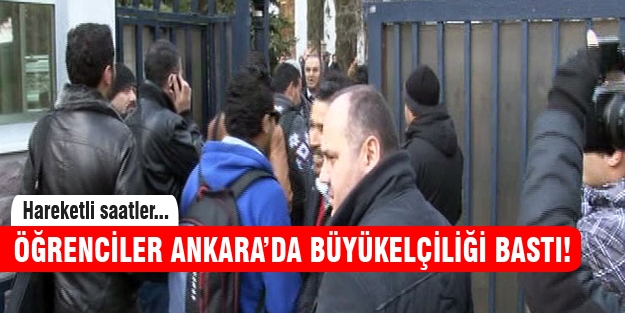 Öğrenciler Ankara'da büyükelçiliği bastı!