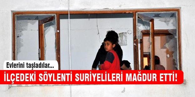 Çıkan söylentiler evleri taşlattı!