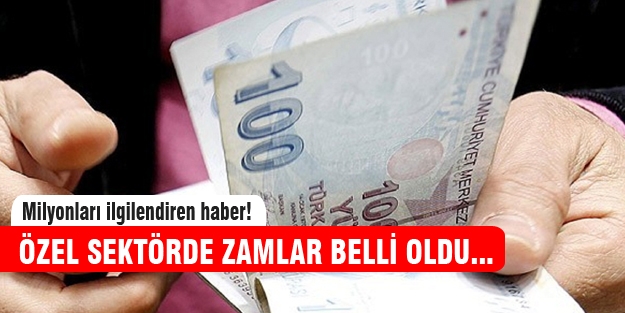 Özel sektörde maaş zamları ne kadar olacak?