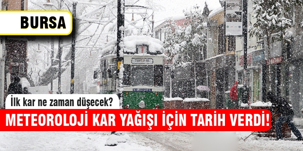 Bursa'ya kar geliyor!