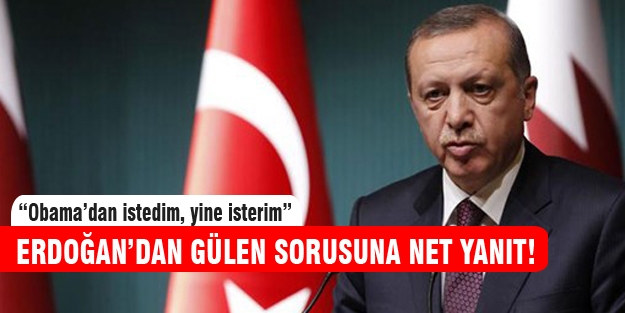 Erdoğan'dan Gülen sorusuna net yanıt