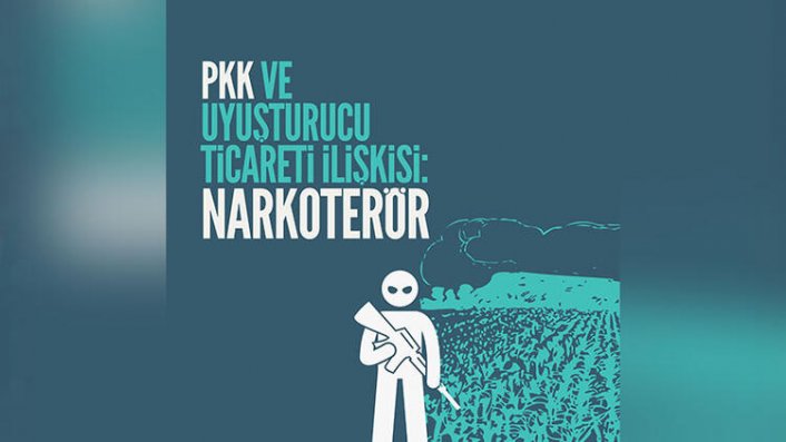 Narkotik: Uyuşturucudan gelir sağlayan PKK, yandaşları ve NARKOTERÖR'le mücadelede kararlıyız