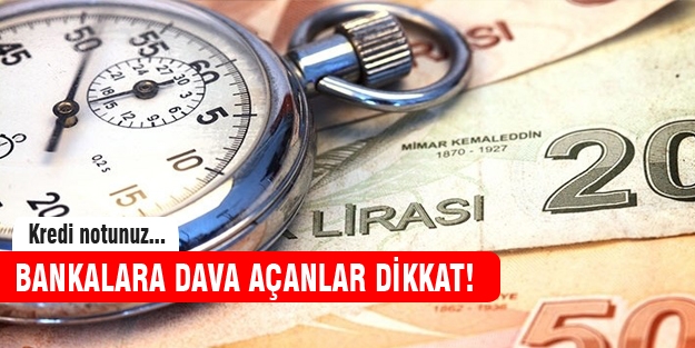 Bankalara dava açanlar dikkat!