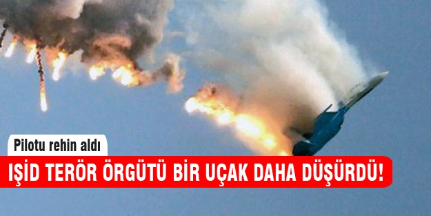 IŞİD bir uçak daha düşürdü!