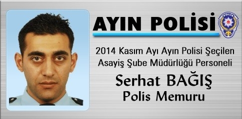 Erzurum Emniyetinde Ayın Polisi Serhat Bağış Seçildi