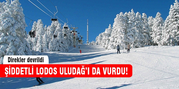 Şiddetli lodos Uludağ’ı da vurdu