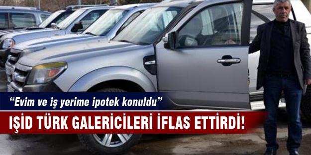 IŞİD Türk galericileri iflas ettirdi!
