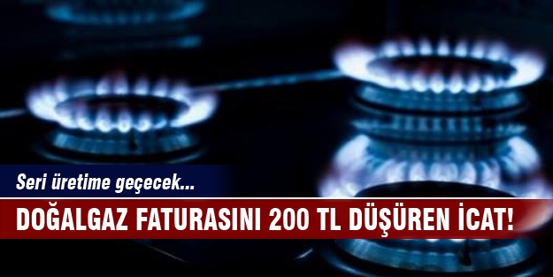 Doğalgaz faturasını 200 lira düşüren icat