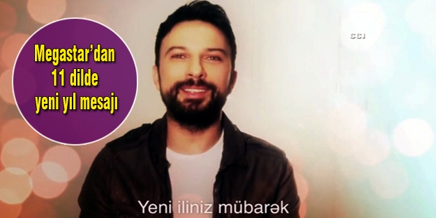 Tarkan yeni yılı 11 dilde kutladı