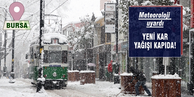Bursa için yeni kar alarmı!