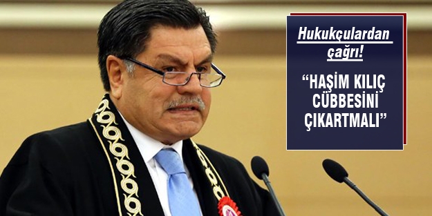 “Haşim Kılıç cübbesini çıkartmalı“