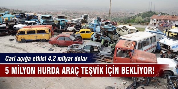 Hurda araçlar teşvik için  bekliyor