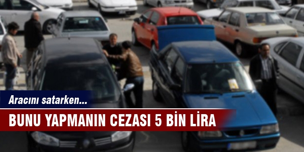 Bunu yapana 5 bin lira ceza!