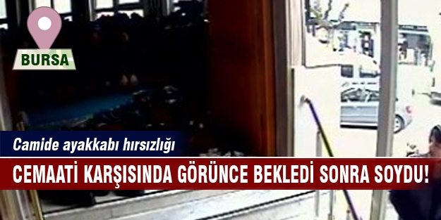 Cemaati görünce bekledi sonra soydu!