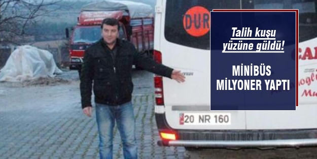 Minibüs milyoner yaptı