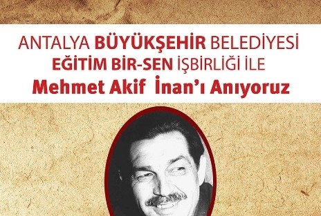 Büyükşehir Belediyesi Mehmet Akif İnan’i Anıyor