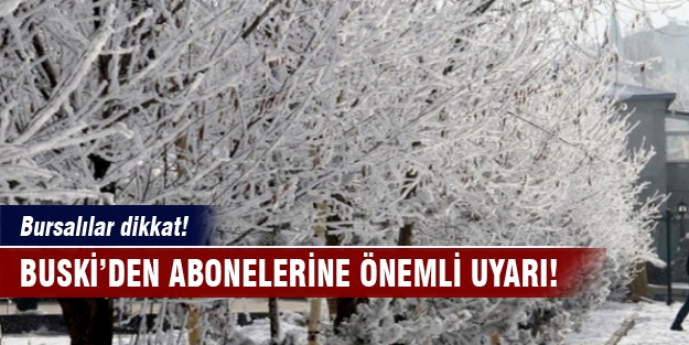 BUSKİ'den önemli uyarı