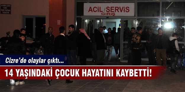 Cizre'de olaylar çıktı: 1 ölü