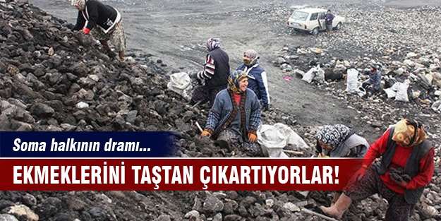 Soma halkı ekmeğini taştan çıkarıyor