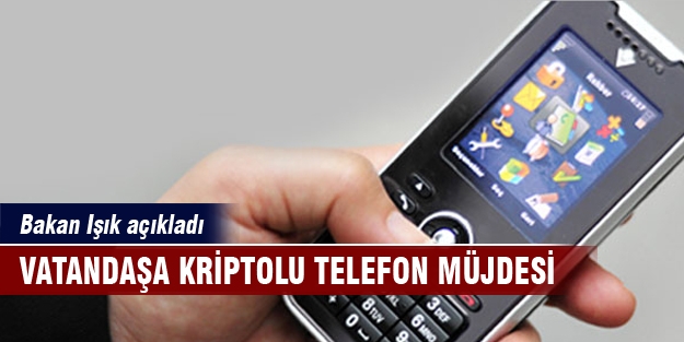 Vatandaşa kriptolu telefon müjdesi