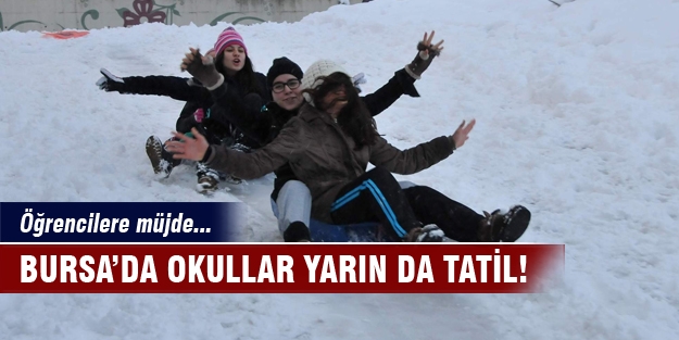 Bursa'da okullar yarın da tatil! (8 Ocak)